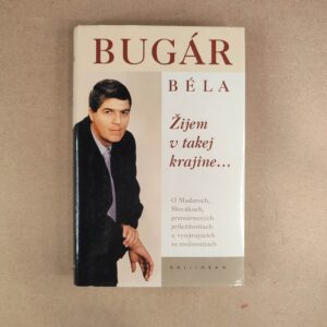 Žijem v takej krajine - Béla Bugár