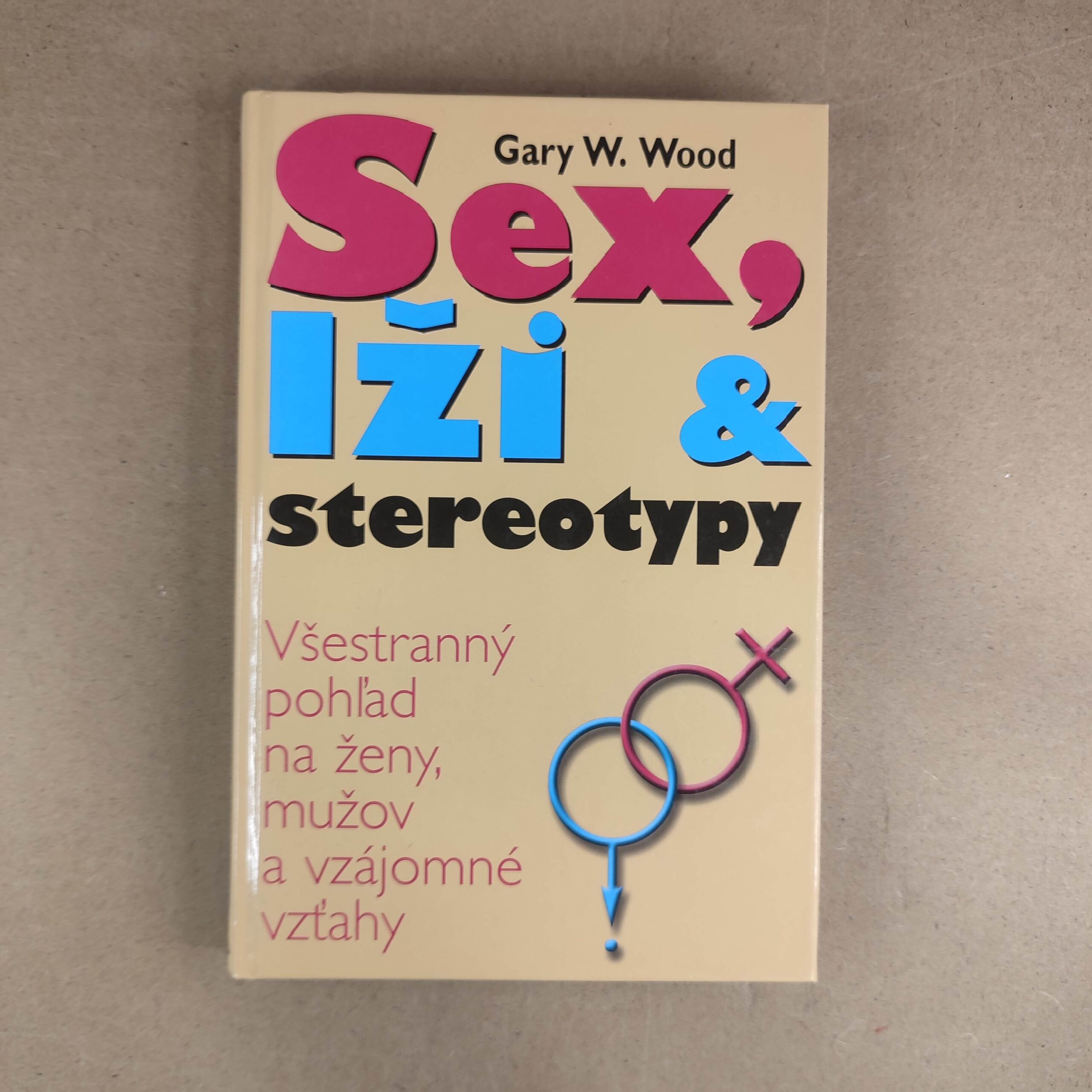Sex, lži a stereotypy - Gary W. Wood