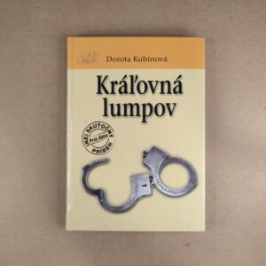 Kráľovná lumpov - Dorota Kubínová