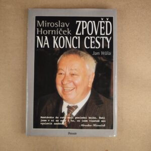 Zpověď na konci cesty - Miroslav Horníček , Jan Hůla