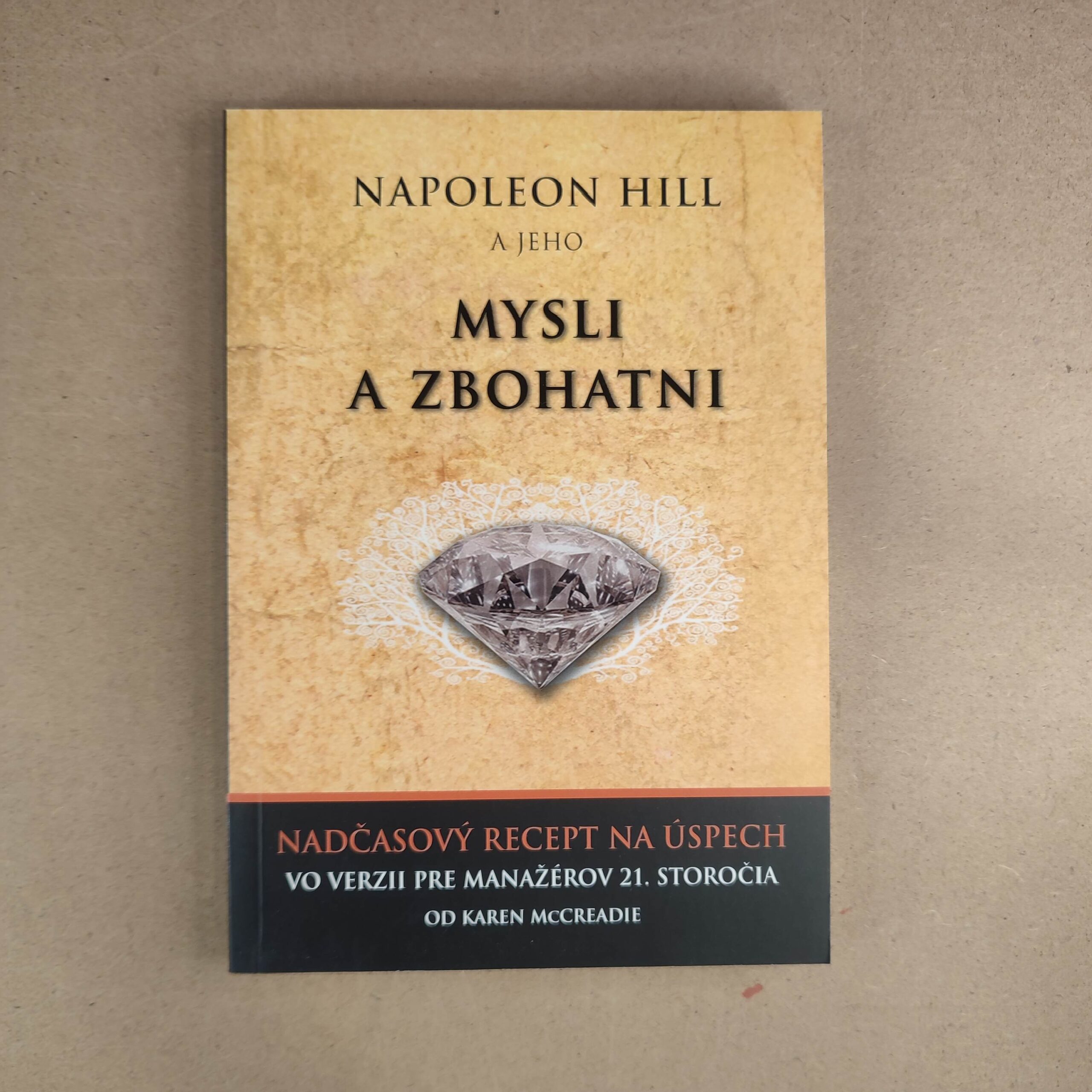 Napoleon Hill a jeho Mysli a zbohatni - Karen McCreadie , Napoleon Hill