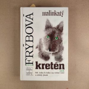Malinkatý kretén - Zdena Fýbová
