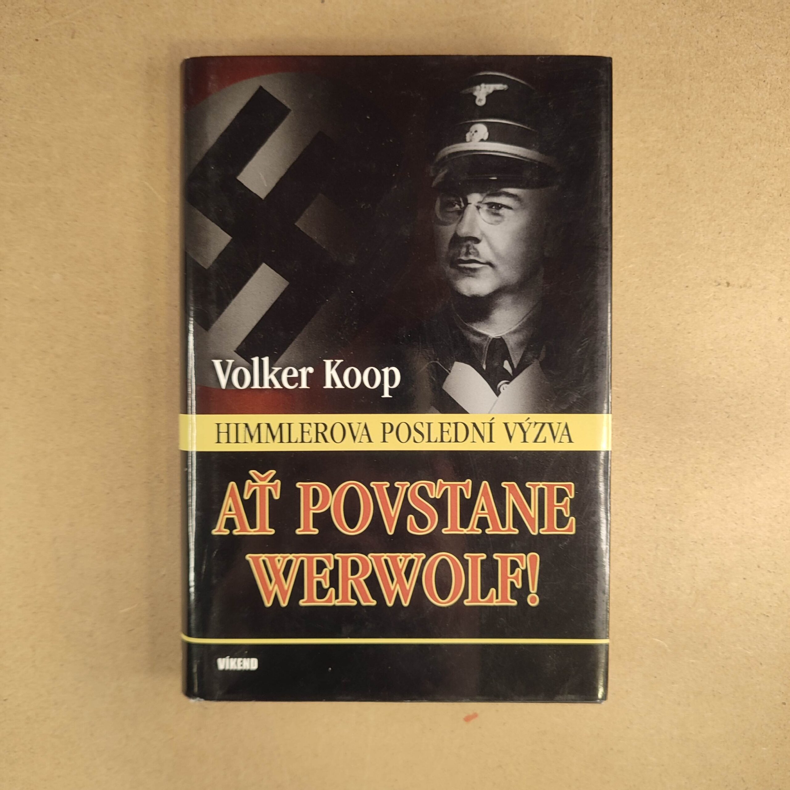 Ať povstane Werwolf! - Himmlerova poslední výzva - Volker Koop