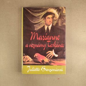 Marianne a neznámy Toskánec - Julliete Benzoni