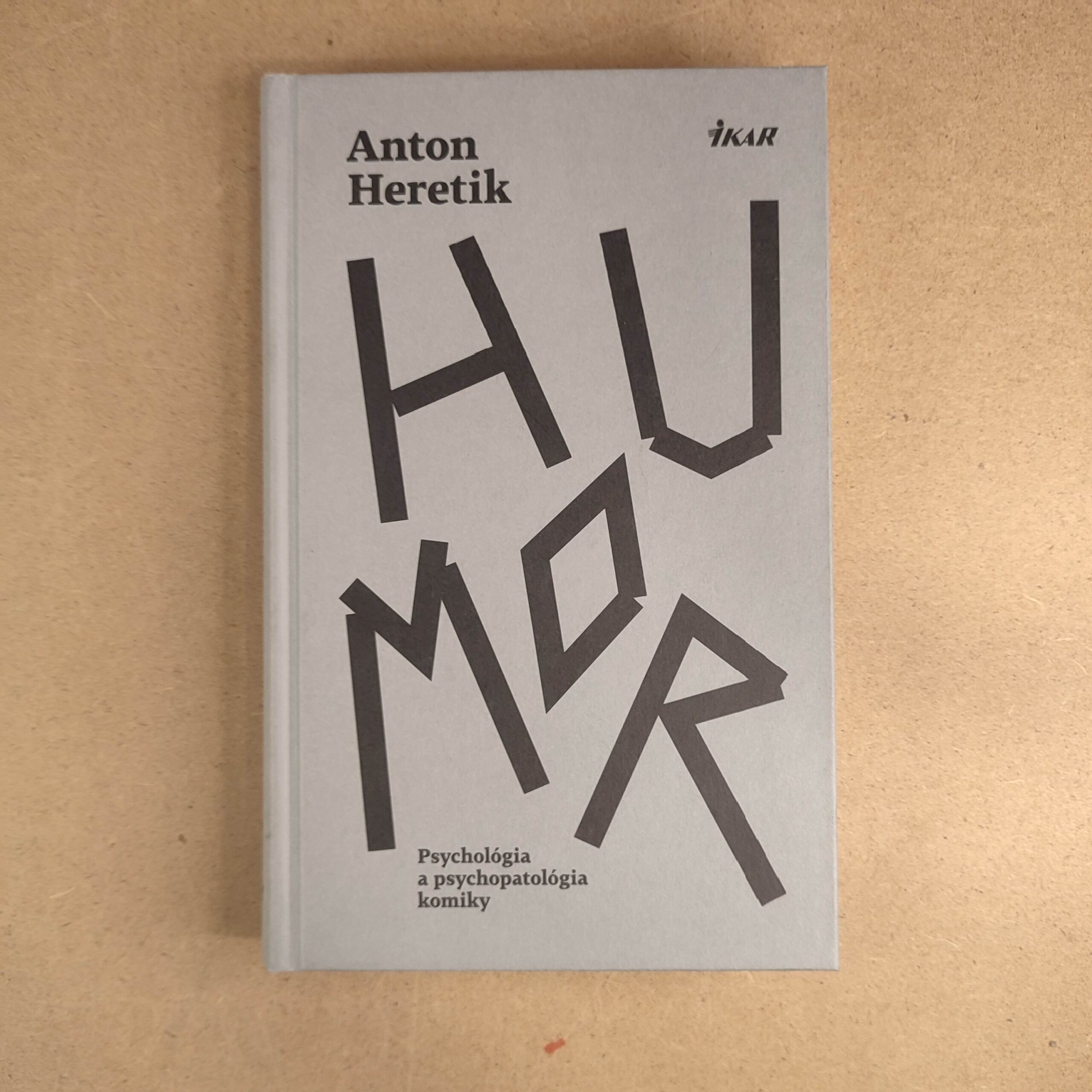 Humor - Psychológia a psychopatológia komiky - Anton Heretik