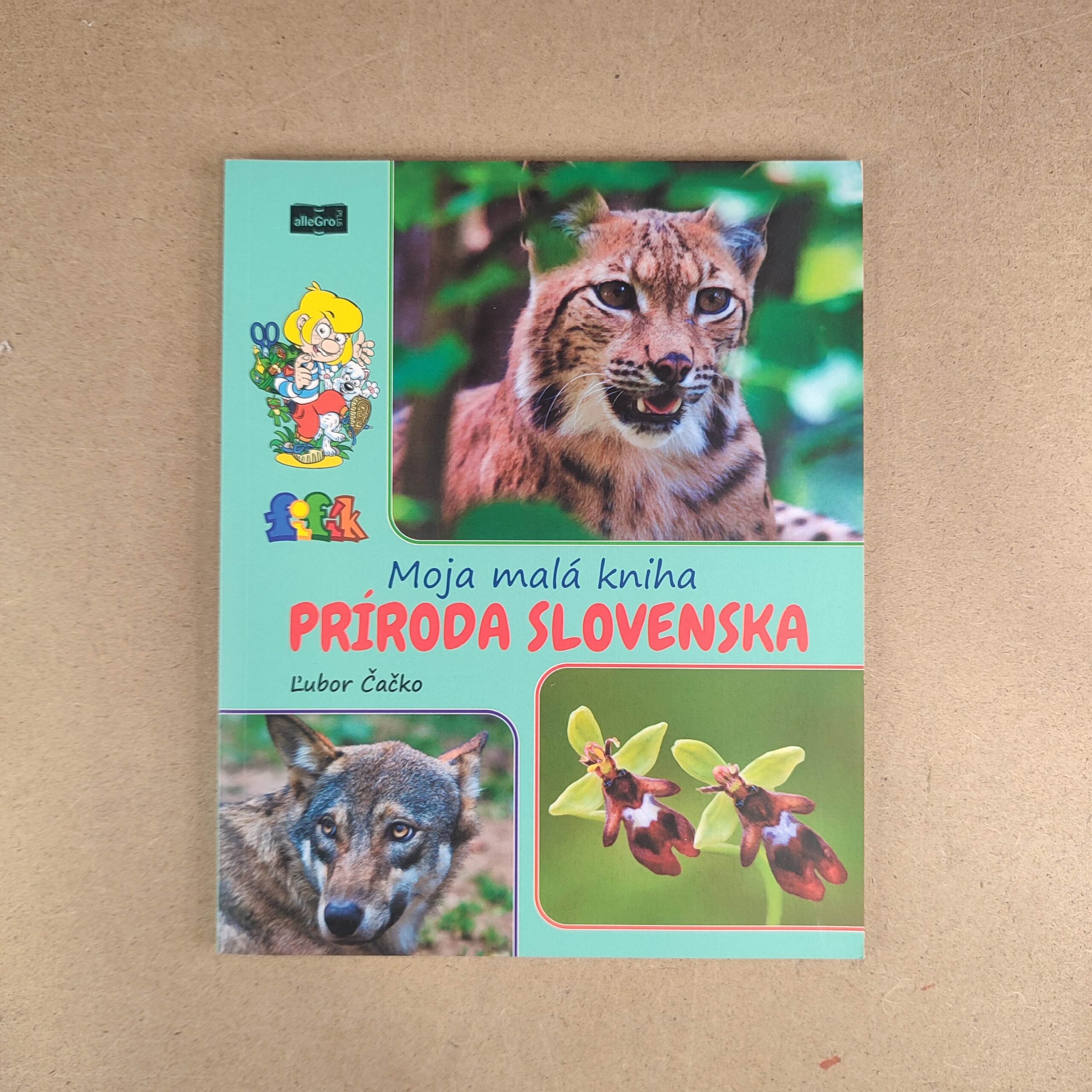 Moja malá kniha príroda Slovenska - Čačko Ľubor