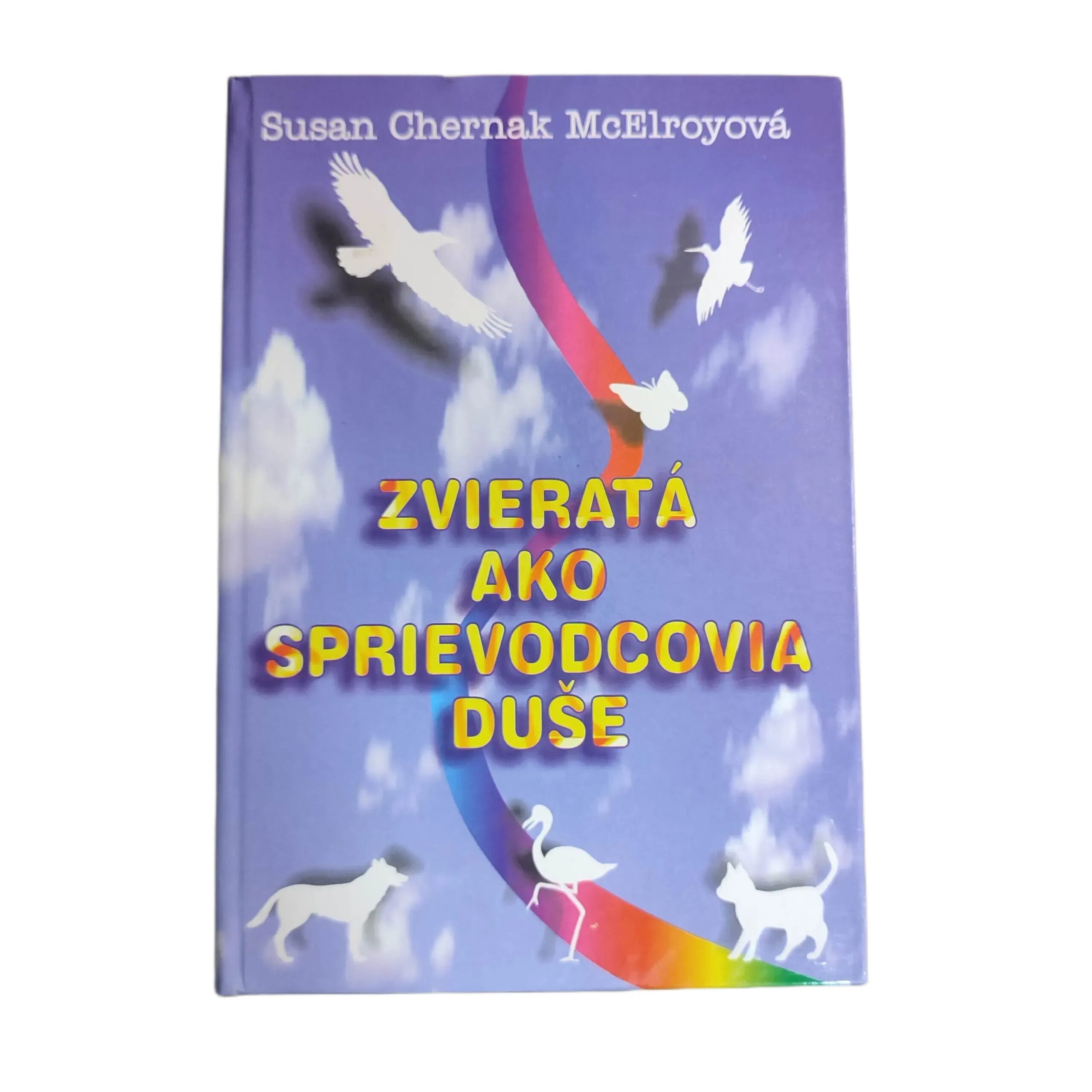 Zvieratá ako sprievodcovia duše - Susan Chernak McElroy
