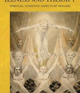 Illness and Therapy: Spiritual-Scientific Aspects of Healing - Rudolf Steiner