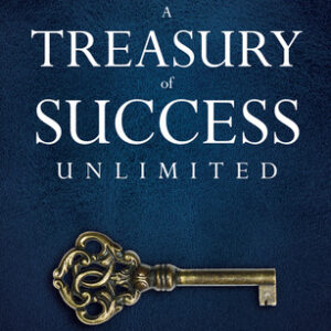 A Treasury of Success Unlimited: An Official Publication of The Napoleon Hill Foundation - Napoleon Hill