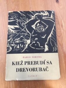 Kiež prebudí sa drevorubač - Pablo Neruda