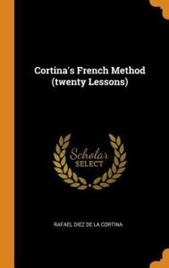 Cortina's French Method (Twenty Lessons) - Rafael Diez de la Cortina
