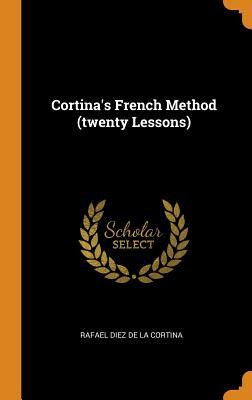 Cortina's French Method (Twenty Lessons) - Rafael Diez de la Cortina