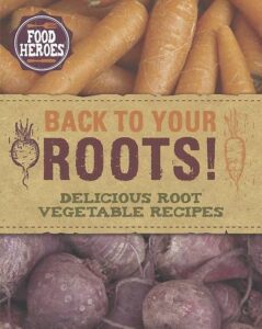 Back to Your Roots! - Love Food - Love Food