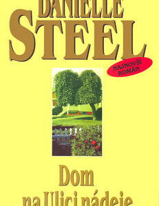Dom na ulici nádeje - Danielle Steel