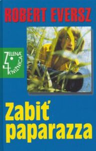 Zabiť paparazza - Robert Eversz