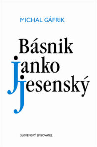Básnik Janko Jesenský - Michal Gáfrik