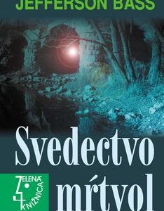 Svedectvo mŕtvol - Jefferson Bass