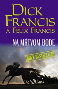 Na mŕtvom bode - Dick a Felix Francis
