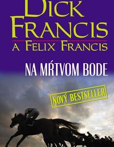 Na mŕtvom bode - Dick a Felix Francis
