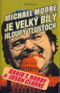 Michael Moore je velký bílý hloupý tlusťoch - David Hardy