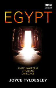 Egypt - Znovunalezení ztracené civilizace - Joyce Tyldesley