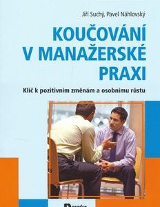 Koučování v manažerské praxi - Pavel Náhlovský