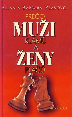Prečo muži klamú a ženy plačú - Allan Pease, Barbara Pease