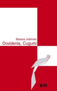 Dovidenia,Cugumi - Banana Jošimoto