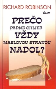 Prečo padne chlieb vždy maslovou stranou nadol? - Robinson Richard
