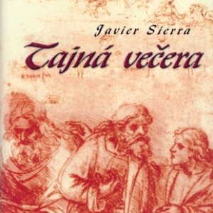 Tajná večera - Javier Sierra