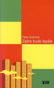 Zajtra bude lepšie - Faiza Guenová