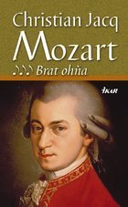 Mozart 3 - Brat ohňa - Christian Jacq
