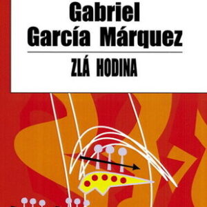 Zlá hodina - Gabriel García Márquez