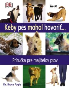 Keby pes mohol hovoriť - Fogle Dr. Bruce