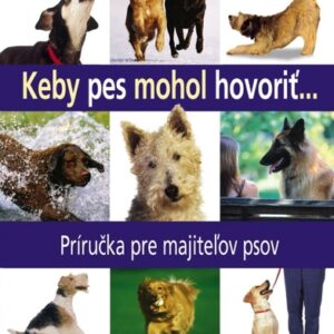 Keby pes mohol hovoriť - Fogle Dr. Bruce