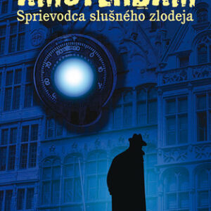 Amsterdam - Sprievodca slušného zlodeja - Chris Ewan