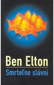 Smrteľne slávni - Ben Elton,