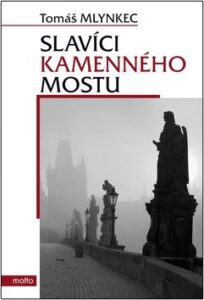 Slavíci kamenného mostu - Tomáš Mlynkec