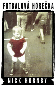 Fotbalová horečka - Nick Hornby