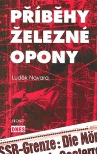 Příběhy železné opony - Luděk Navara