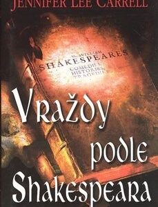 Vraždy podle Shakespeara - Jennifer Lee Carrell