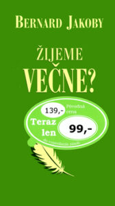 Žijeme večne? - Bernard Jakoby