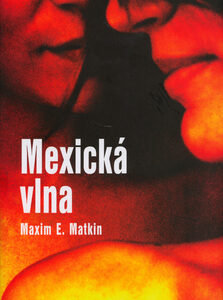 Mexická vlna - Maxim E. Matkin