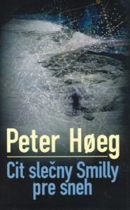 Cit slečny Smilly pre sneh - Peter Hoeg