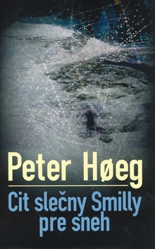 Cit slečny Smilly pre sneh - Peter Hoeg