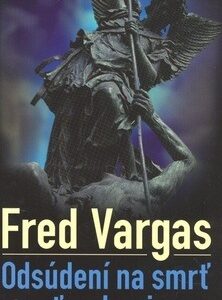 Odsúdení na smrť ťa zdravia - Fred Vargas
