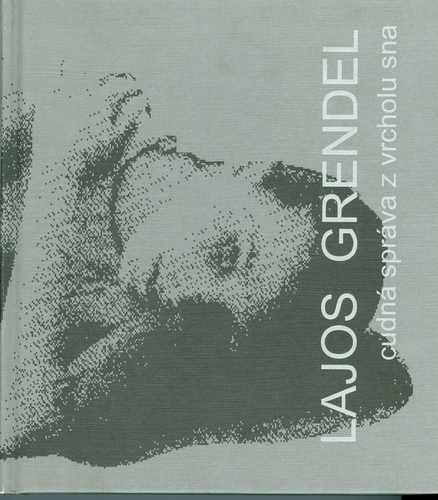 Cudná správa z vrcholu sna - Lajos Grendel