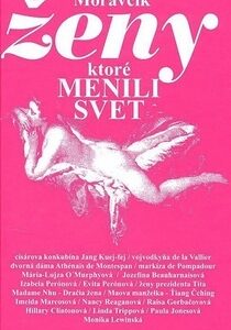 Ženy, ktoré menili svet - Leopold Moravčík