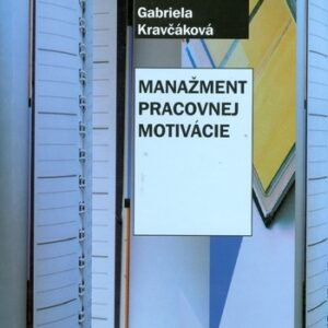 Manažment pracovnej motivácie - Gabriela Kravčáková,