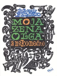 Moja žena Oľga a nekonečno - Ľubomír Feldek